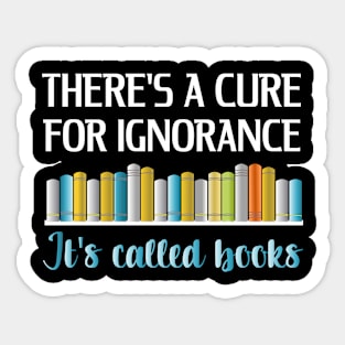 Books Is The Cure For Ignorance Sticker